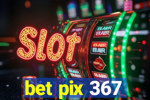 bet pix 367